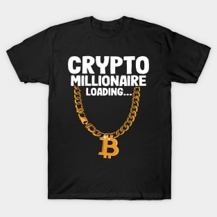 Crypto Millionaire Loading Bitcoin Gold Chain Funny Crypto BTC Gift T-Shirt